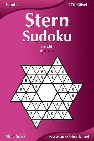 Stern Sudoku - Leicht - Band 2 - 276 Ratsel de Nick Snels