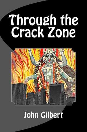 Through the Crack Zone de John Gilbert