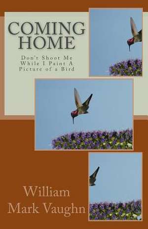 Coming Home de William Mark Vaughn