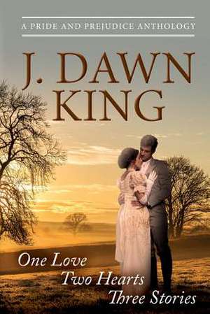 One Love - Two Hearts - Three Stories de J. Dawn King