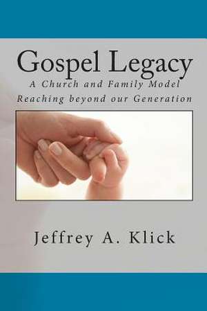 Gospel Legacy de Jeffrey A. Klick