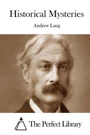 Historical Mysteries de Andrew Lang