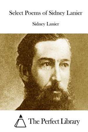 Select Poems of Sidney Lanier de Sidney Lanier