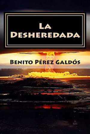 La Desheredada de Benito Perez Galdos