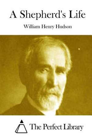 A Shepherd's Life de William Henry Hudson