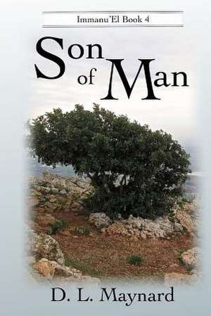 Son of Man de D. L. Maynard