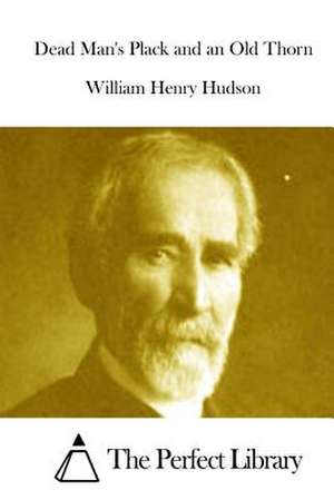 Dead Man's Plack and an Old Thorn de William Henry Hudson