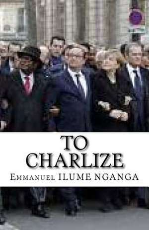 To Charlize de Nganga, Emmanuel Ilume