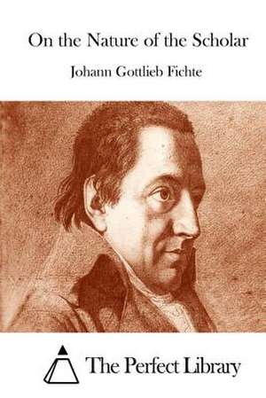 On the Nature of the Scholar de Johann Gottlieb Fichte