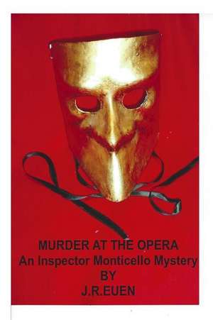 Murder at the Opera de J. R. Euen