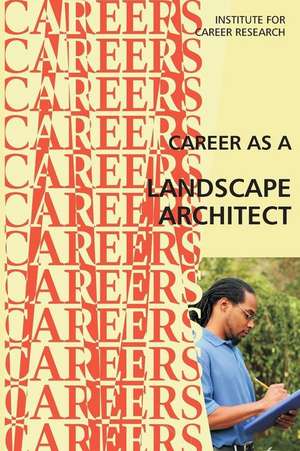 Career as a Landscape Architect de Institute for Career Research