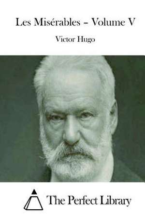 Les Miserables - Volume V de Victor Hugo