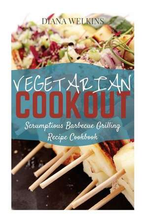 Vegetarian Cookout de Diana Welkins