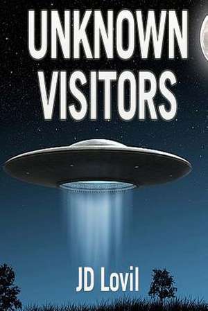 Unknown Visitors de Jd Lovil