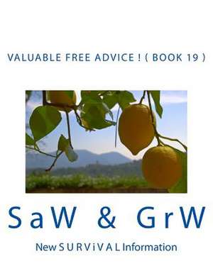 Valuable Free Advice ! ( Book 19 ) de S. a. W.