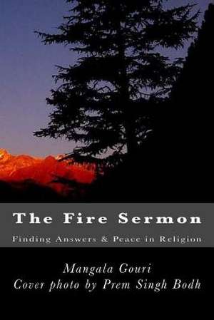 The Fire Sermon de Mangala Gouri