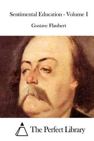 Sentimental Education - Volume I de Gustave Flaubert