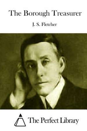 The Borough Treasurer de J. S. Fletcher