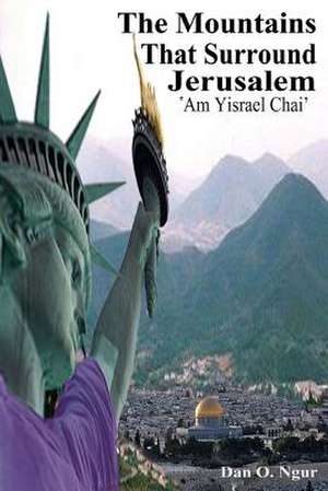 The Mountains That Surround Jerusalem de Dan O. Ngur