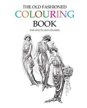 The Old Fashioned Colouring Book de Hugh Morrison