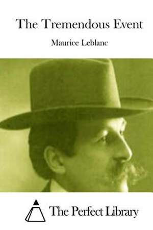 The Tremendous Event de Maurice Leblanc