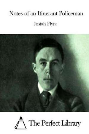 Notes of an Itinerant Policeman de Josiah Flynt