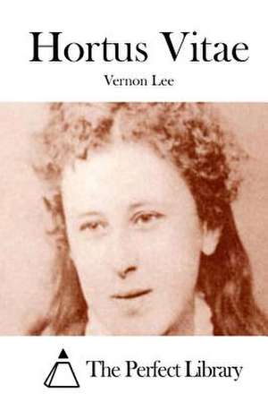 Hortus Vitae de Vernon Lee