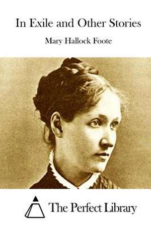 In Exile and Other Stories de Mary Hallock Foote