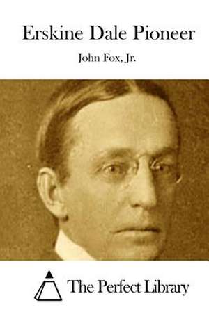 Erskine Dale Pioneer de John Fox