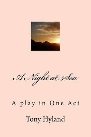 A Night at Sea de MR Tony Hyland