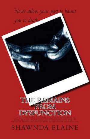 The Remains from Dysfunction de Shawnda Elaine