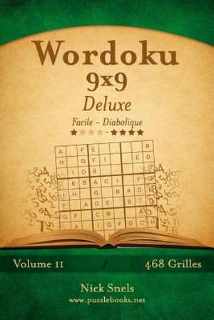 Wordoku 9x9 Deluxe - Facile a Diabolique - Volume 11 - 468 Grilles de Nick Snels