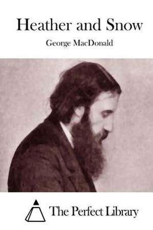 Heather and Snow de George MacDonald