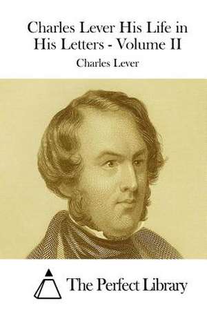 Charles Lever His Life in His Letters - Volume II de Charles Lever