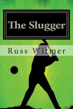 The Slugger de MR Russ Witmer