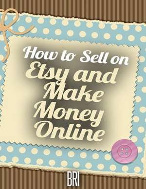 How to Sell on Etsy and Make Money Online