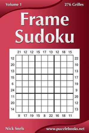 Frame Sudoku - Volume 1 - 276 Grilles de Nick Snels