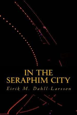 In the Seraphim City de Eirik Moe Dahll-Larsson