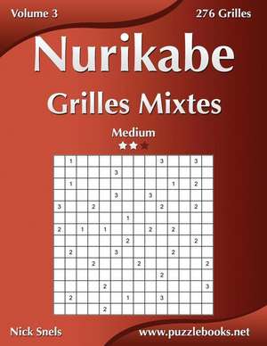 Nurikabe Grilles Mixtes - Medium - Volume 3 - 276 Grilles de Nick Snels