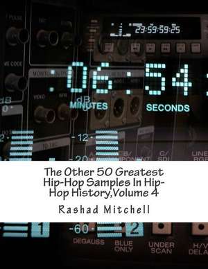 The Other 50 Greatest Hip-Hop Samples in Hip-Hop History, Volume 4 de Rashad Skyla Mitchell