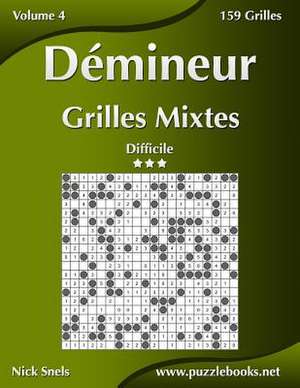 Demineur Grilles Mixtes - Difficile - Volume 4 - 159 Grilles de Nick Snels