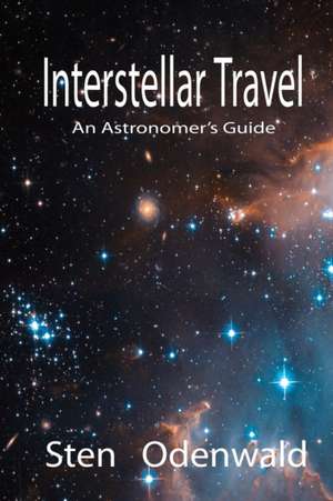 Interstellar Travel de Dr Sten Odenwald