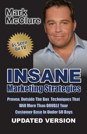 Insane Marketing Strategies de Mark McClure