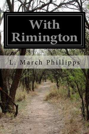 With Rimington de L. March Phillipps