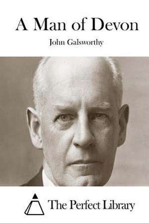 A Man of Devon de John Galsworthy