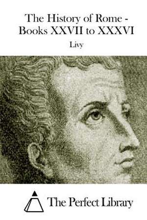 The History of Rome - Books XXVII to XXXVI de Livy