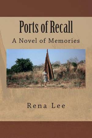 Ports of Recall de Rena Lee