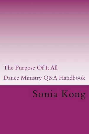 The Purpose of It All de Sonia Kong