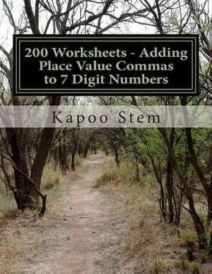 200 Worksheets - Adding Place Value Commas to 7 Digit Numbers de Kapoo Stem