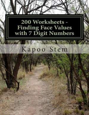 200 Worksheets - Finding Face Values with 7 Digit Numbers de Kapoo Stem